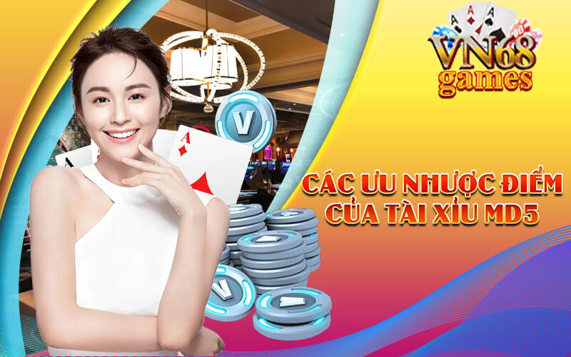 Các ưu nhược điểm của Tài Xỉu MD5