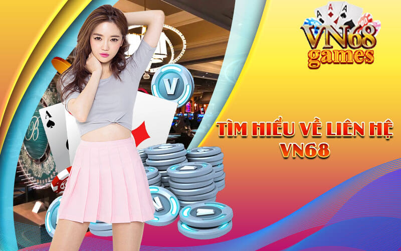 Tìm hiểu về Liên Hệ VN68