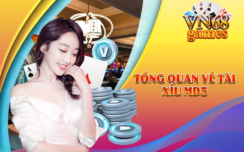 Tổng quan về Tài Xỉu MD5
