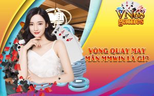 Vòng quay may mắn MMWIN là gì?