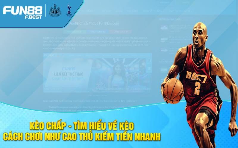 Kèo Chấp - Tìm Hiểu Về Kèo Cách Chơi Như Cao Thủ Kiếm Tiền Nhanh